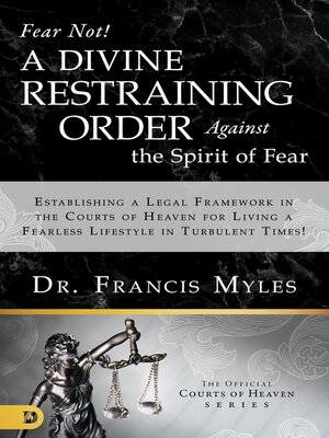 cover image of Fear Not! a Divine Restraining Order Against the Spirit of Fear